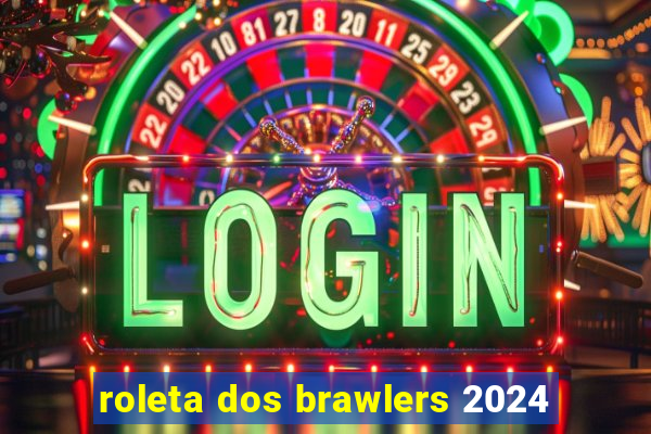 roleta dos brawlers 2024